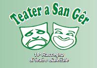 Rassegna di teatro dialettale Teater a San Ger foto 