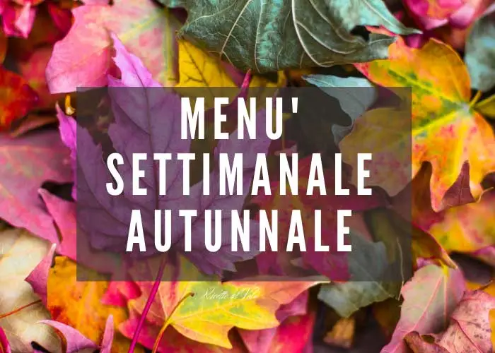 Menù Autunnale Nido, Infanzia e Primaria a.s. e a.e. 2022/2023