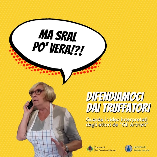 “Ma sral po’ vera?!” difendiamoci dai truffatori  con la compagnia dialettale “Gli Artristi”